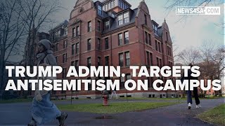 Trump administration continues to target Antisemitism on college campuses
