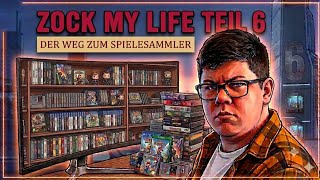 Zock my Life Teil 6 - Der WEG zum SPIELESAMMLER!!!