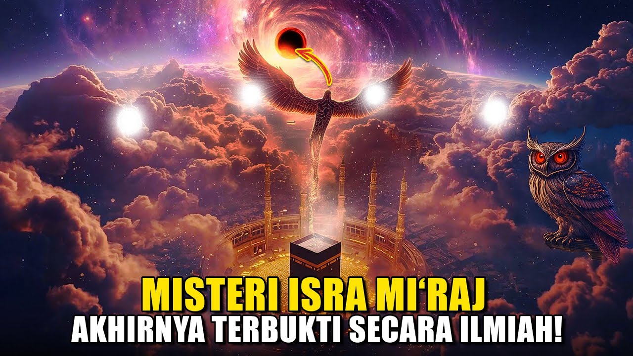 Rahasia Langit Terbuka: Misteri Isra Mi‘raj yang Akhirnya Terbukti Secara Ilmiah!