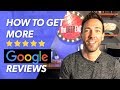 How to Get Google Reviews For My Business