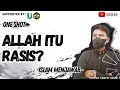 🔴 ONE SHOT | NGAWUR! Menuduh Allah Rasis?