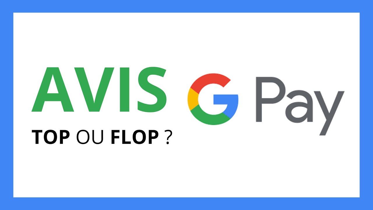 GOOGLE PAY : AVIS COMPLET (Ce Mode de Paiement est-il Fiable ?)