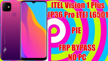 ITEL Vision 1 Plus (P36 Pro LTE) L6501 PIE Google Account Bypass No PC