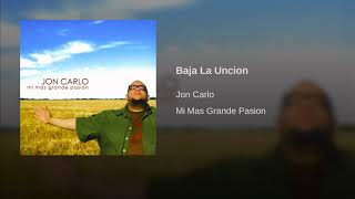 Miniatura del video "Baja La Uncion Jon Carlo"