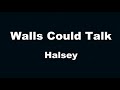 Karaoke♬ Walls Could Talk - Halsey 【No Guide Melody】 Instrumental