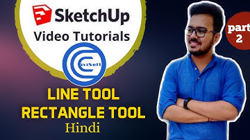SketchUp Tutorial -2-Line Tool-Rectangle Tool/Beginner SketchUp Tutorial-SketchUp Kaise Sikhe?-Hindi