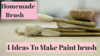 4 Amazing Ideas to make Paint Brush / How to make Paint at home very easy/ Brush making tutorial