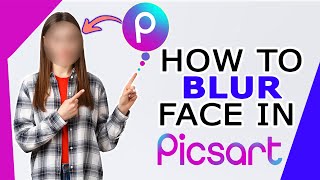 how to blur face in picsart