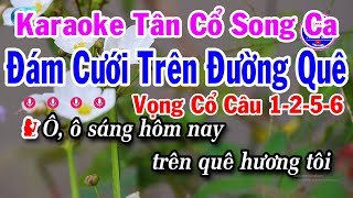 Karaoke Tân Cổ Đám Cưới Trên Đường Quê Song Ca Beat Dễ Hát | Vọng Cổ Câu 1-2-5-6
