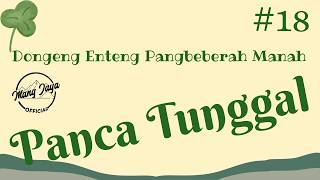 PANCA TUNGGAL 18, Dongeng Enteng Mang Jaya, Carita Sunda @MangJayaOfficial