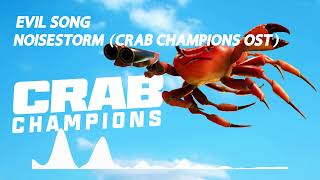 Evil Song - Noisestorm (Crab Champions OST)