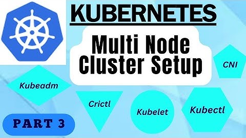 Kubernetes Multi Node Cluster Setup | Part 3 | Hindi