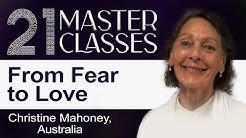 Christine Mahoney | From Fear to Love | 21 Masterclasses | Brahma Kumaris UK