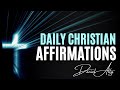 Christian Affirmations that WILL Change Your Life