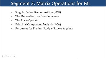 Matrix Operations for Machine Learning — Final Segment of Subject 2, "Linear Algebra II"