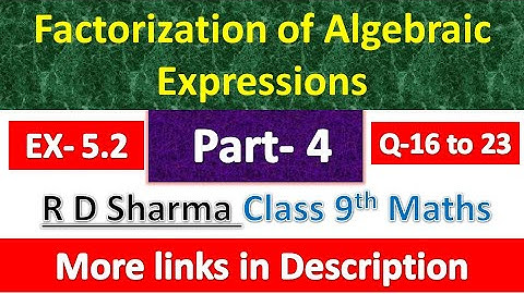 Factorization of Algebraic Expressions | Class 9th Maths | R D Sharma Solution | Chapter 5 | Part 4