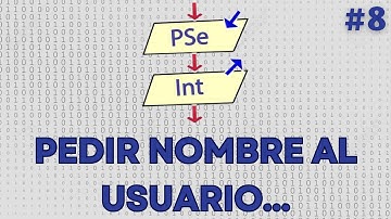 EJERCICIO 01 - PEDIR NOMBRE AL USUARIO | CURSO PSEINT #8