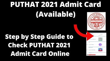PUTHAT 2021 Admit Card (Available) - How to Check PUTHAT 2021 Admit Card/Hall Ticket Online Mode