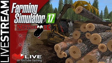 LiveStream: 11/12 Farming Simulator 17 | Forestry on Pacific Inlet Logging Map