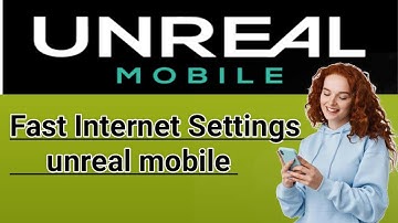 Unreal mobile apn Settings | unreal MMS Settings