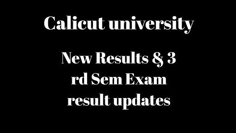 Calicut university, New Results published, 3rd Sem exam result update, Latest information