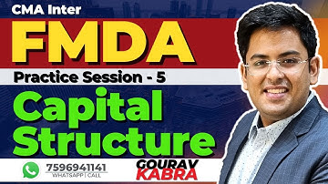CMA Inter - Financial Management | Practice Batch | Capital Structure | Gourav Kabra
