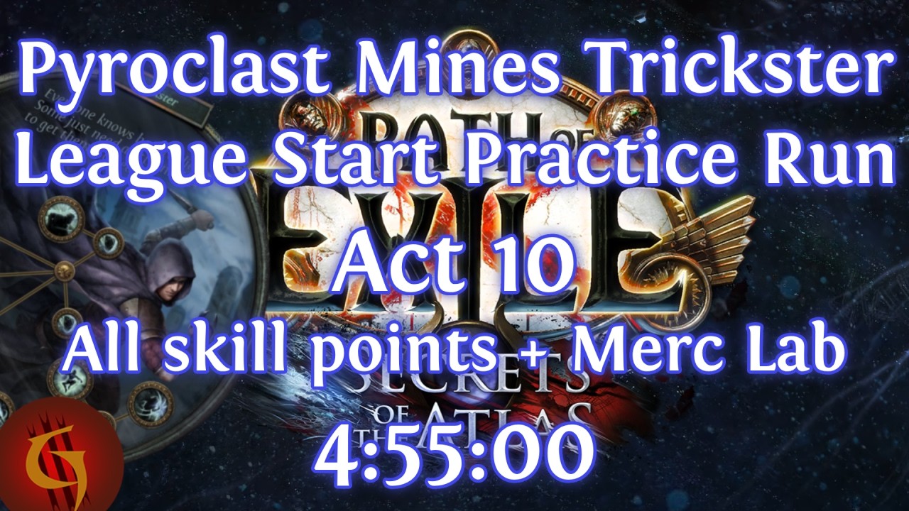 Act 10 Trickster Speedrun using Pyroclast mines 4:55:00. All skill points + Merc Lab. PoE 3.27