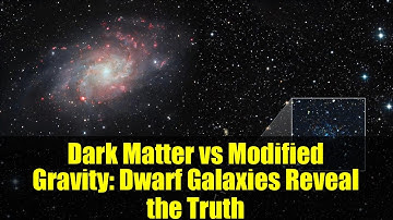 Dark Matter vs Modified Gravity: Dwarf Galaxies Reveal the Truth | New Astronomy Study Explained