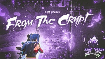 Sixthells - From the Crypt ⚡ I  PUBG MOBILE BEST MONTAGE 🔥  I D7 AABI