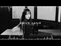 Yena 캐치 캐치 Catch Catch 𝘀𝗹𝗼𝘄𝗲𝗱 𝗿𝗲𝘃𝗲𝗿𝗯 