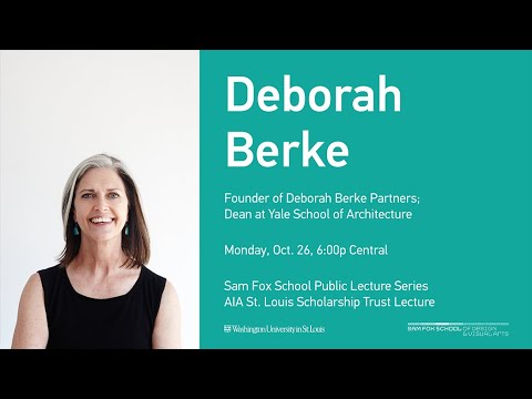 Deborah Berke: AIA St. Louis Scholarship Trust Lecture