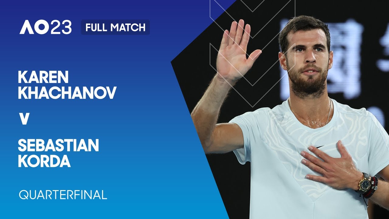 Karen Khachanov v Sebastian Korda Full Match Australian Open 2023 Quarterfinal