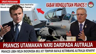 SEDANG HEBOH !! PRANCIS UTAMAKAN INDONESIA BELI JET TEMPUR RAFALE KETIMBANG AUTRALIA KENAPA?