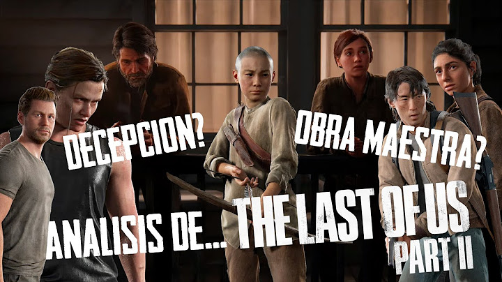MI ANÁLISIS DE The Last of Us Part II  (MI JUEGO FAVORITO DE TODOS LOS TIEMPOS)