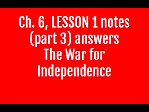 Ch 6 LESSON 1 part 3 The War for Independence - YouTube