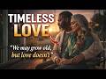 Timeless Love &mdash; Loving Beyond Looks &amp; Time | The Sound Wave