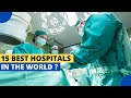 15 Best Hospitals In The World 15 Best Hospitals In The World