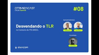 Desvendando o TLR. - Ottimizacast - Edição Especial: SENDI 2025