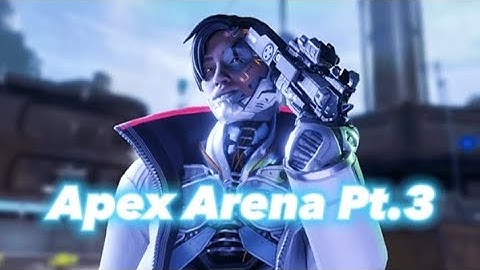Apex Arena Pt.3 (With Versionized)
