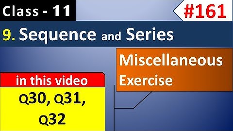 Chapter 9 Miscellaneous Exercise Q30, Q31, Q32 || Class 11 Sequence and Series | Ch 9 Maths Class 11