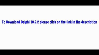 Delphi 10.2.2 free download