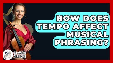 How Does Tempo Affect Musical Phrasing? - Classical Serenade