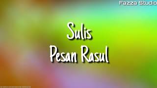 Sulis - Pesan Rasul ( Lirik )