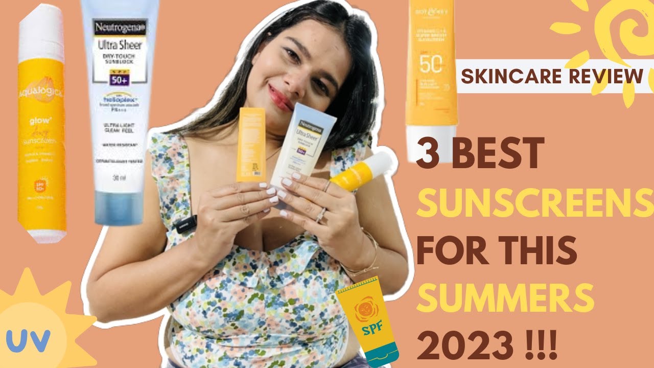 Top 3 sunscreen for this SUMMER 2023 | Budget Friendly |For All Skin ...