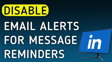 How To Disable Email Notifications For Message Reminders On LinkedIn On PC (New Update)