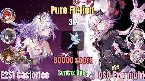 80000 score E2S1 Castorice & E0S0 Evernight | 3.7 Pure Fiction Syntax Rule | Honkai Star Rail