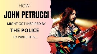 How John Petrucci Might Got Inspired by The Police to Write This...