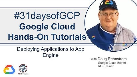 46. Deploying Applications to App Engine | Google Quick Tutorials