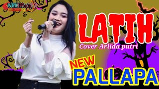 LATIH || faet ARLIDA PUTRI || NEW PALLAPA Terbaru