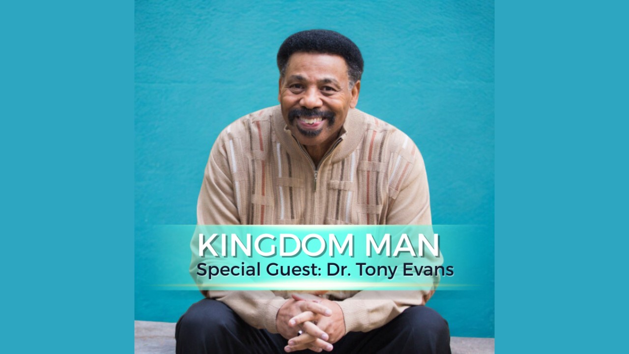 Kingdom Man With Dr. Tony Evans